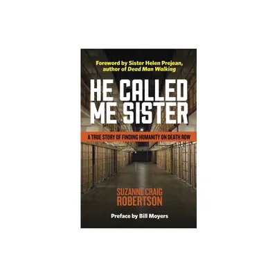 He Called Me Sister - by Suzanne Craig Robertson (Hardcover)