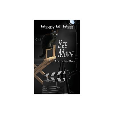 Bee Movie - (The Beluga Stein Mysteries) by Wendy W Webb (Paperback)