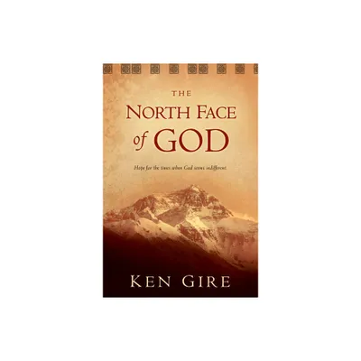 The North Face of God - Annotated by Ken Gire (Paperback)