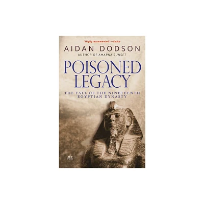 Poisoned Legacy - by Aidan Dodson (Paperback)