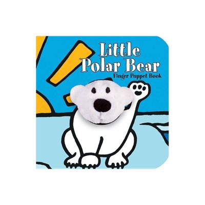 Little Polar Bear: Finger Puppet Book - (Little Finger Puppet Board Books) by Chronicle Books & Imagebooks (Mixed Media Product)