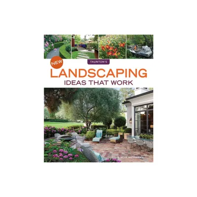 New Landscaping Ideas That Work - by Julie Moir Messervy (Paperback)