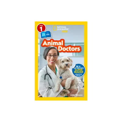 Animal Doctors (National Geographic Kids Readers, Level 1/Co-Reader) - by Libby Romero (Paperback)