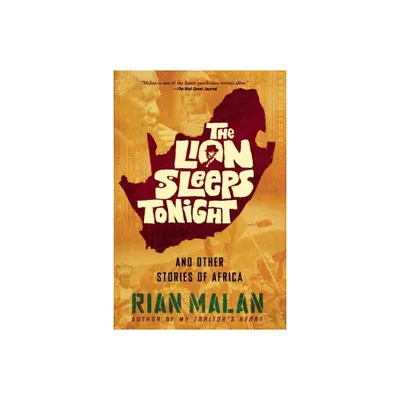 The Lion Sleeps Tonight - by Rian Malan (Paperback)