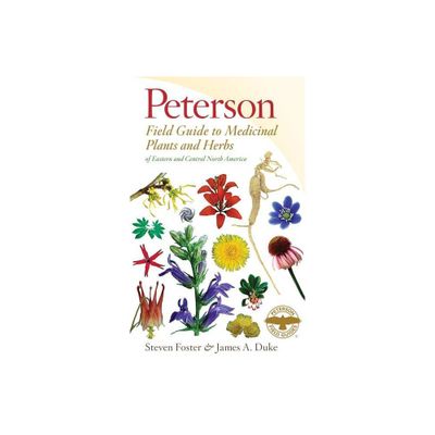 Peterson Field Guide to Medicinal Plants & Herbs of Eastern & Central N. America - (Peterson Field Guides) 3rd Edition (Paperback)