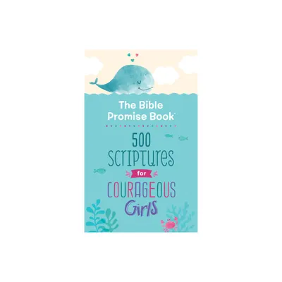 The Bible Promise Book: 500 Scriptures for Courageous Girls - by Janice Thompson (Paperback)