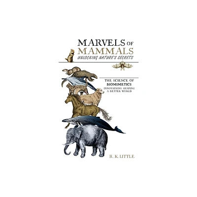 Marvels of Mammals - by R K Little (Paperback)