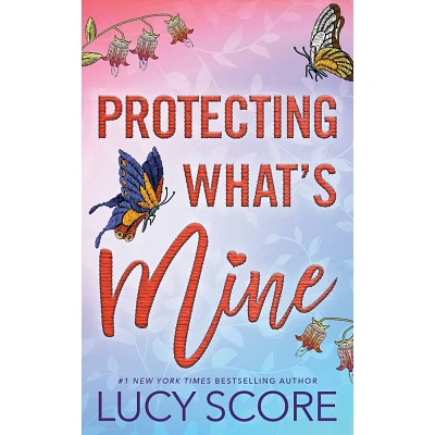 Protecting Whats Mine - (Benevolence) by Lucy Score (Paperback)