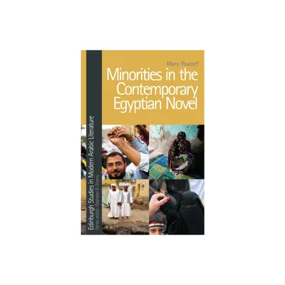 Minorities in the Contemporary Egyptian Novel - (Edinburgh Studies in Modern Arabic Literature) by Mary Youssef (Paperback)