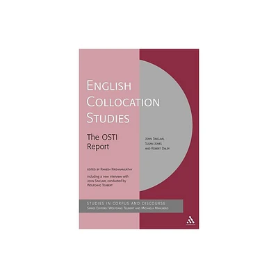 English Collocation Studies - (Corpus and Discourse) by Robert Daley & Susan Jones & John Sinclair (Paperback)