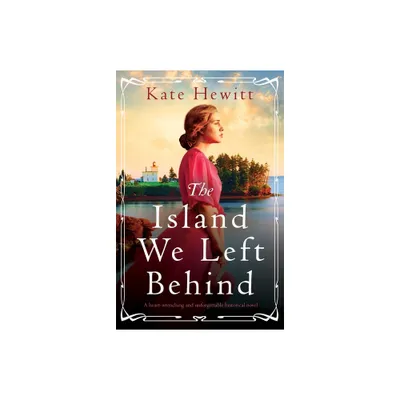 The Island We Left Behind - (Amherst Island) by Kate Hewitt (Paperback)