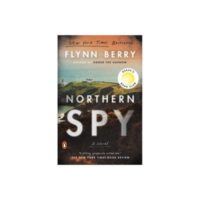 Northern Spy: Reeses Book Club - by Flynn Berry (Paperback)