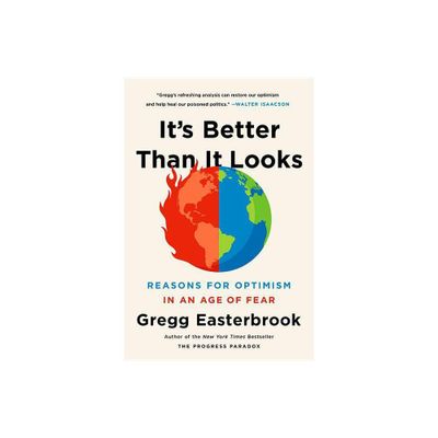 Its Better Than It Looks - by Gregg Easterbrook (Paperback)