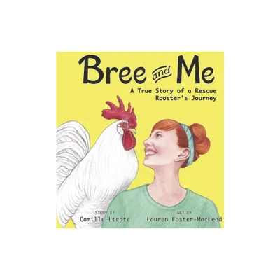 Bree and Me - by Camille Licate (Hardcover)