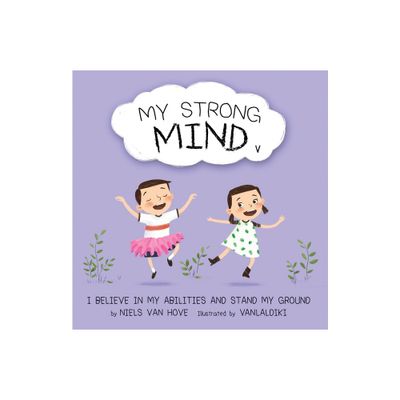 My Strong Mind V - (Social Skills & Mental Health for Kids) by Niels Van Hove (Paperback)