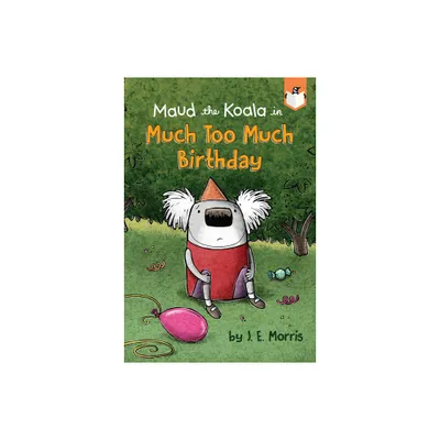 Much Too Much Birthday - (Maud the Koala) by J E Morris (Paperback)