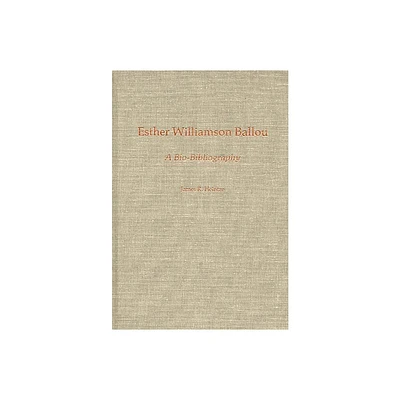 Esther Williamson Ballou - (Bio-Bibliographies in Music) by James R Heintze (Hardcover)