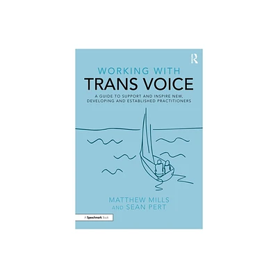 Working with Trans Voice - by Matthew Mills & Sean Pert (Paperback)