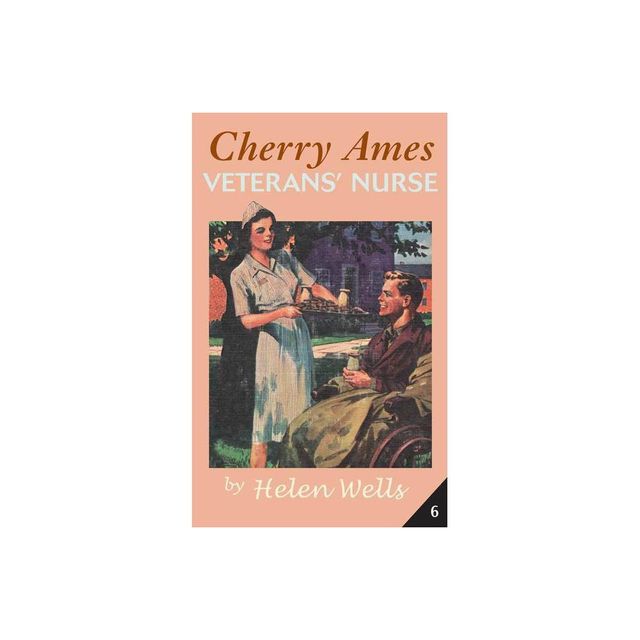 Cherry Ames, Veterans Nurse - (Cherry Ames Nurse Stories) by Helen Wells (Paperback)