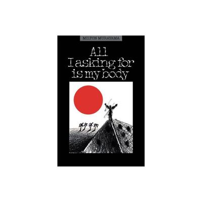 All I Asking for Is My Body - (Kolowalu Books (Paperback)) by Milton Murayama (Paperback)