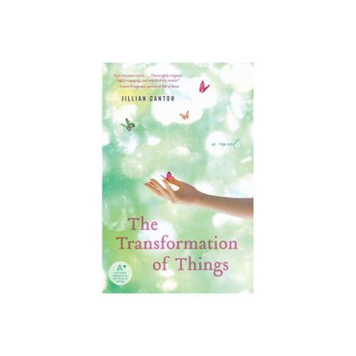 The Transformation of Things - by Jillian Cantor (Paperback)