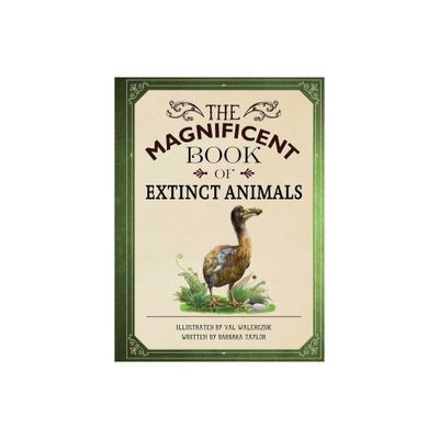 The Magnificent Book of Extinct Animals - by Barbara Taylor (Hardcover)