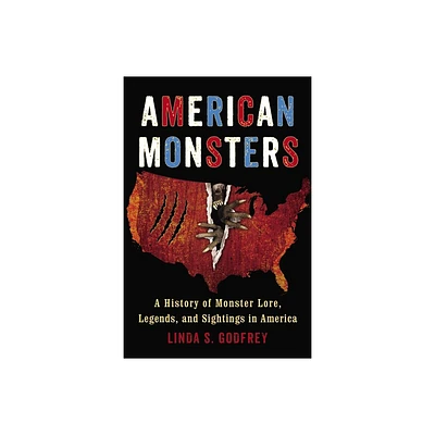 American Monsters - by Linda S Godfrey (Paperback)