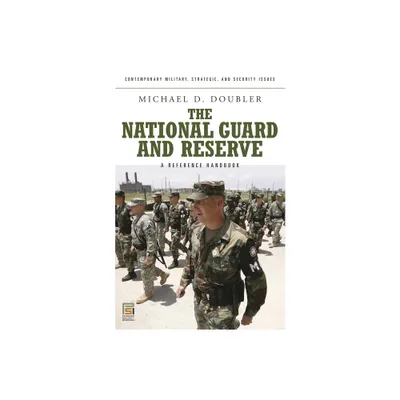 The National Guard and Reserve - (Contemporary Military, Strategic, and Security Issues) Annotated by Michael Doubler (Hardcover)