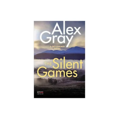 The Silent Games - (William Lorimer) by Alex Gray (Paperback)