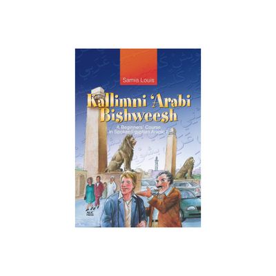 Kallimni Arabi Bishweesh - by Samia Louis (Paperback)