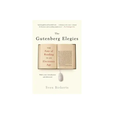 The Gutenberg Elegies - by Sven Birkerts (Paperback)