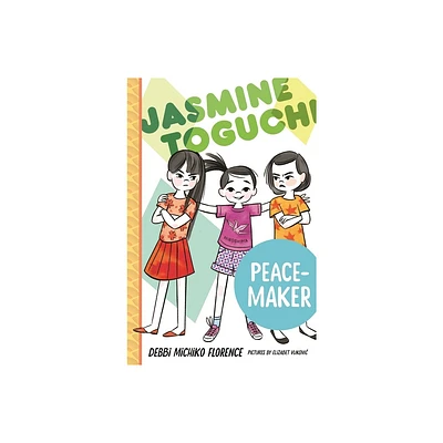 Jasmine Toguchi, Peace-Maker - by Debbi Michiko Florence (Paperback)