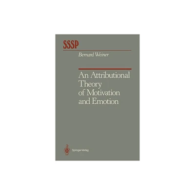 An Attributional Theory of Motivation and Emotion - (Springer Social Psychology) by Bernard Weiner (Paperback)