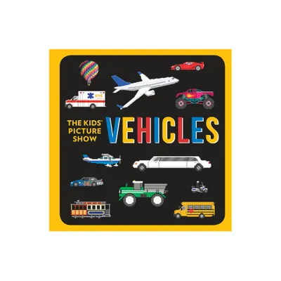 Vehicles - (Kids Picture Show) by Chieri DeGregorio & Steve DeGregorio (Board Book)