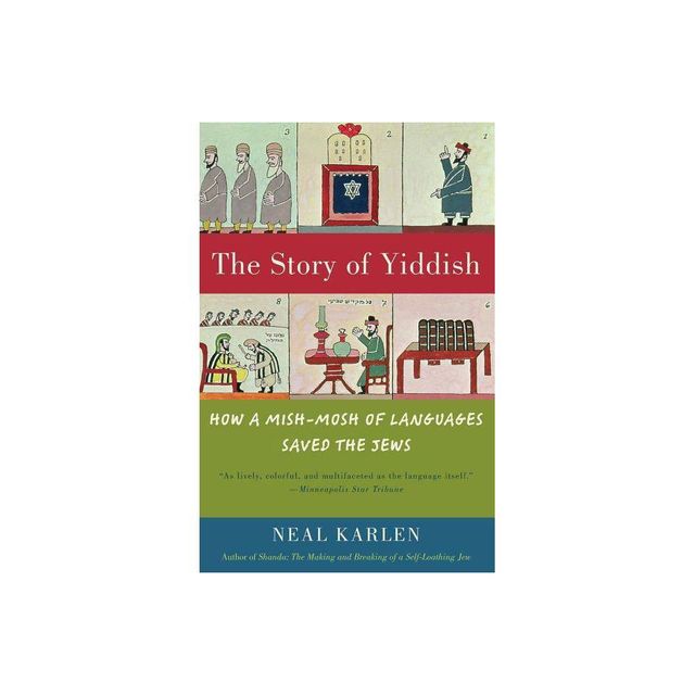 The Story of Yiddish - by Neal Karlen (Paperback)