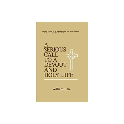 A Serious Call to a Devout and Holy Life - by William Law (Paperback)