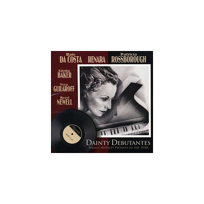 Dainty Debutantes: Female Novelty Pianists & Var - Dainty Debutantes: Female Novelty Pianists Of The 1930s (CD)