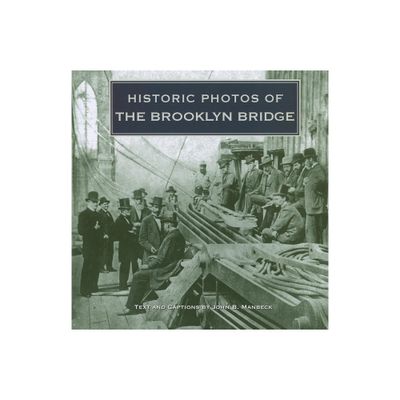 Historic Photos of the Brooklyn Bridge - (Hardcover)