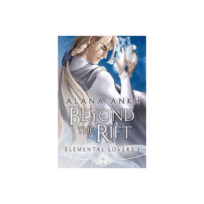 Beyond the Rift - (Elemental Lovers) by Alana Ankh (Paperback)