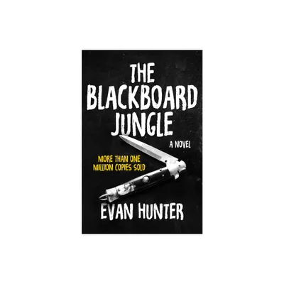 The Blackboard Jungle - by Evan Hunter (Paperback)