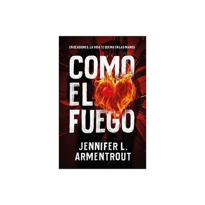 Como El Fuego - by Jennifer L Armentrout (Paperback)