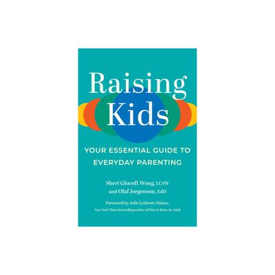 Raising Kids - by Sheri Glucoft Wong & Olaf Jorgenson (Paperback)