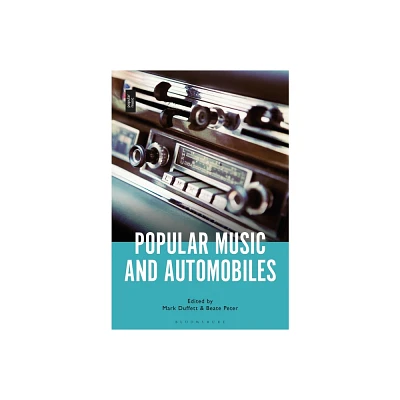 Popular Music and Automobiles - by Mark Duffett & Beate Peter (Paperback)