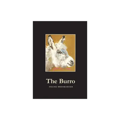 The Burro - by Frank Brookshier (Paperback)