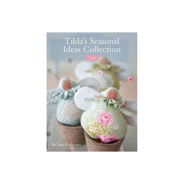 Tildas Seasonal Ideas Collection - by Tone Finnanger (Paperback)