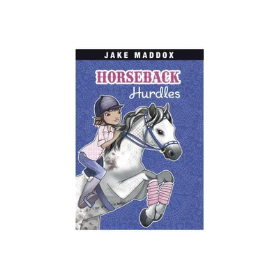 Horseback Hurdles - (Jake Maddox Girl Sports Stories) by Jake Maddox (Paperback)