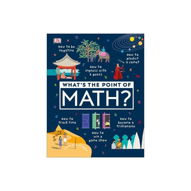 Whats the Point of Math? - (DK Whats the Point Of?) by DK (Hardcover)