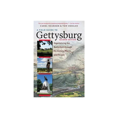 A Field Guide to Gettysburg, Second Edition - 2nd Edition by Carol Reardon & Tom Vossler (Paperback)