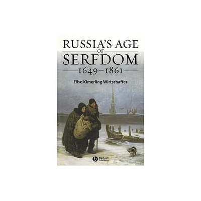 Russias Age of Serfdom 1679-1 - (Blackwell History of Russia) by Elise Kimerling Wirtschafter (Paperback)