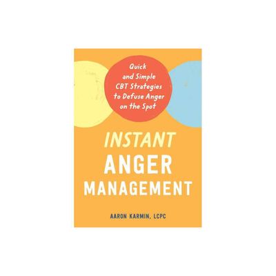 Instant Anger Management - by Aaron Karmin (Paperback)